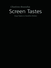 Screen Tastes: Soap Opera to Satellite Dishes book cover