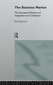 The Stateless Market: The European Dilemma of Integration and Civilization book cover