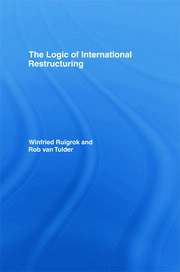 The Logic of International Restructuring: The Management of Dependencies in Rival Industrial Complexes book cover