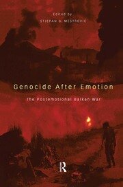 Genocide after Emotion: The Post-Emotional Balkan War book cover