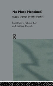 No More Heroines?: Russia, Women and the Market book cover
