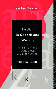 English in Speech and Writing: Investigating Language and Literature book cover