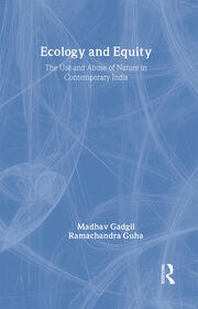 Ecology and Equity: The Use and Abuse of Nature in Contemporary India book cover