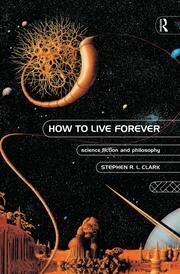 How to Live Forever: Science Fiction and Philosophy book cover