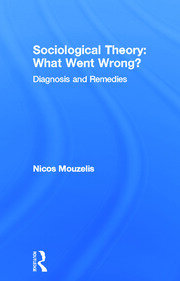 Sociological Theory: What went Wrong?: Diagnosis and Remedies book cover
