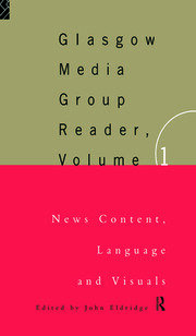 The Glasgow Media Group Reader, Vol. I: News Content, Langauge and Visuals book cover