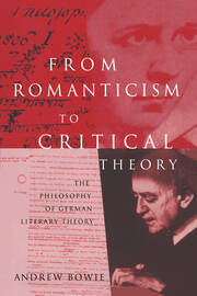 From Romanticism to Critical Theory: The Philosophy of German Literary Theory book cover