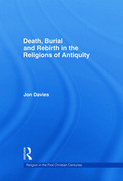 Death, Burial and Rebirth in the Religions of Antiquity book cover