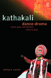 Kathakali Dance-Drama: Where Gods and Demons Come to Play book cover