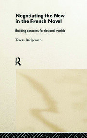 Negotiating the New in the French Novel: Building Contexts for Fictional Worlds book cover