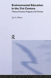 Environmental Education in the 21st Century: Theory, Practice, Progress and Promise book cover
