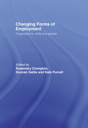 Changing Forms of Employment: Organizations, Skills and Gender book cover