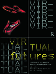 Virtual Futures: Cyberotics, Technology and Posthuman Pragmatism book cover