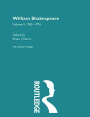 William Shakespeare: The Critical Heritage Volume 5 1765-1774 book cover
