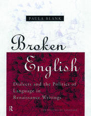 Broken English: Dialects and the Politics of Language in Renaissance Writings book cover
