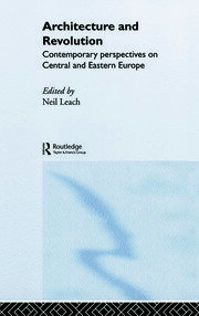 Architecture and Revolution: Contemporary Perspectives on Central and Eastern Europe book cover