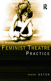 Feminist Theatre Practice: A Handbook book cover