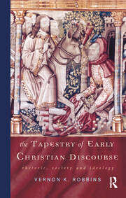 The Tapestry of Early Christian Discourse: Rhetoric, Society and Ideology book cover