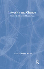 Integrity and Change: Mental Health in the Market Place book cover