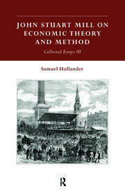 John Stuart Mill on Economic Theory and Method: Collected Essays III book cover