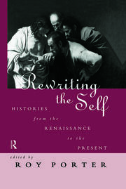 Rewriting the Self: Histories from the Middle Ages to the Present book cover