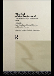 The End of the Professions?: The Restructuring of Professional Work book cover