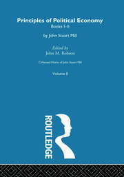 Collected Works of John Stuart Mill: II. Principles of Political Economy Vol A book cover