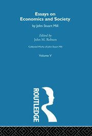Collected Works of John Stuart Mill: V. Essays on Economics and Society Vol B book cover