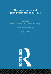 Collected Works of John Stuart Mill: XIV. Later Letters 1848-1873 Vol A book cover