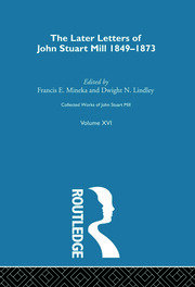 Collected Works of John Stuart Mill: XVI. Later Letters 1848-1873 Vol C book cover