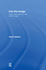 Into the Image: Culture and Politics in the Field of Vision book cover