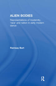 Alien Bodies: Representations of Modernity, 'Race' and Nation in Early Modern Dance book cover