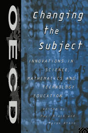 Changing the Subject: Innovations in Science, Maths and Technology Education book cover