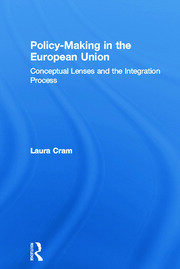 Policy-Making in the European Union: Conceptual Lenses and the Integration Process book cover