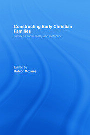 Constructing Early Christian Families: Family as Social Reality and Metaphor book cover