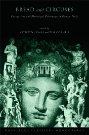 'Bread and Circuses': Euergetism and Municipal Patronage in Roman Italy book cover