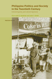 Philippine Politics and Society in the Twentieth Century: Colonial Legacies, Post-Colonial Trajectories book cover