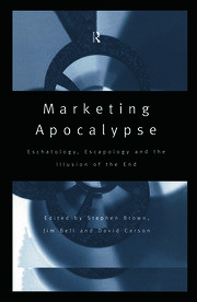 Marketing Apocalypse: Eschatology, Escapology and the Illusion of the End book cover