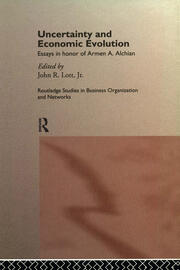 Uncertainty and Economic Evolution: Essays in Honour of Armen Alchian book cover