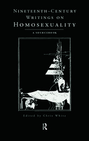 Nineteenth-Century Writings on Homosexuality: A Sourcebook book cover