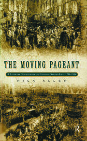 The Moving Pageant: A Literary Sourcebook on London Street Life, 1700-1914 book cover