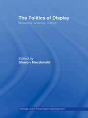 The Politics of Display: Museums, Science, Culture book cover