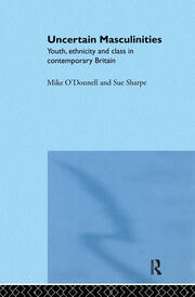 Uncertain Masculinities: Youth, Ethnicity and Class in Contemporary Britain book cover