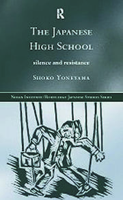 The Japanese High School: Silence and Resistance book cover