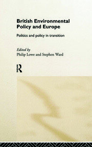 British Environmental Policy and Europe: Politics and Policy in Transition book cover