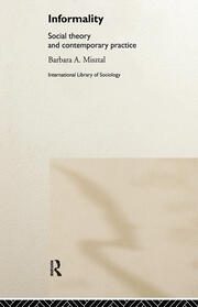 Informality: Social Theory and Contemporary Practice book cover