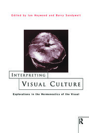 Interpreting Visual Culture: Explorations in the Hermeneutics of Vision book cover