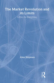 The Market Revolution and its Limits: A Price for Everything book cover
