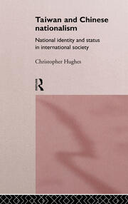 Taiwan and Chinese Nationalism: National Identity and Status in International Society book cover