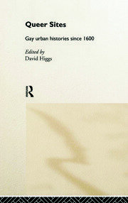 Queer Sites: Gay Urban Histories Since 1600 book cover